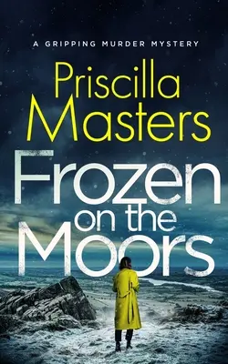 FROZEN ON THE MOORS o crimă misterioasă captivantă - FROZEN ON THE MOORS a gripping murder mystery
