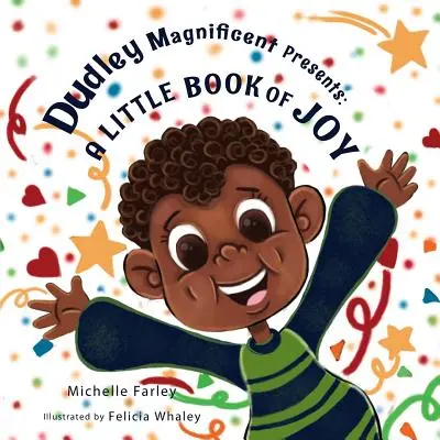 Dudley Magnificul Prezintă: O mică carte a bucuriei - Dudley Magnificent Presents: A Little Book of Joy
