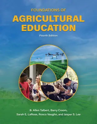Fundamente ale educației agricole, ediția a patra - Foundations of Agricultural Education, Fourth Edition