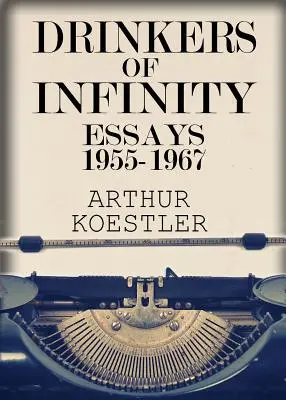 Drinkers of Infinity: Eseuri 1955-1967 - Drinkers of Infinity: Essays 1955-1967