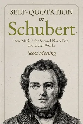 Autocitarea la Schubert: Ave Maria, al doilea trio pentru pian și alte lucrări - Self-Quotation in Schubert: Ave Maria, the Second Piano Trio, and Other Works
