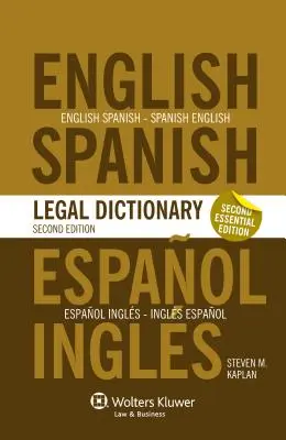 Dicționar juridic esențial engleză/spaniolă și spaniolă/engleză - Essential English/Spanish and Spanish/English Legal Dictionary