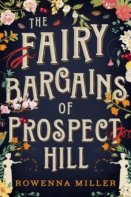 Afacerile zânelor din Prospect Hill (The Fairy Bargains of Prospect Hill) - The Fairy Bargains of Prospect Hill