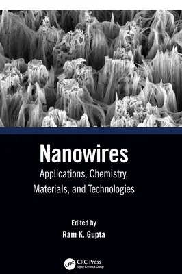 Nanofire: Aplicații, chimie, materiale și tehnologii - Nanowires: Applications, Chemistry, Materials, and Technologies