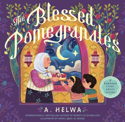 Rodiile binecuvântate: O poveste de Ramadan despre dăruire - The Blessed Pomegranates: A Ramadan Story about Giving