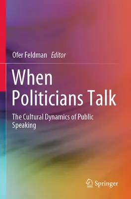 Când politicienii vorbesc: Dinamica culturală a discursului public - When Politicians Talk: The Cultural Dynamics of Public Speaking