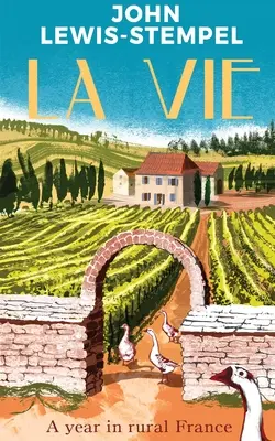La Vie - Un an în Franța rurală - La Vie - A year in rural France