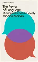Puterea limbii - Multilingvism, sine și societate - Power of Language - Multilingualism, Self and Society
