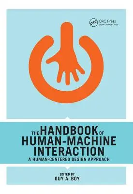 The Handbook of Human-Machine Interaction: A Human-Centered Design Approach