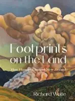 Footprints on the Land: Cum au schimbat oamenii Noua Zeelandă - Footprints on the Land: How Humans Changed New Zealand