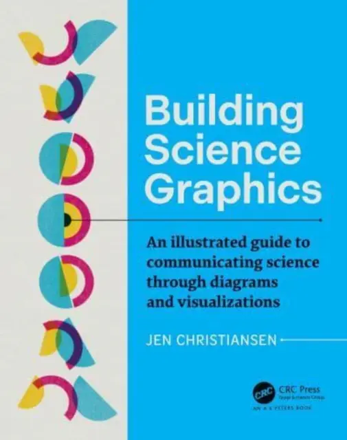 Building Science Graphics: Un ghid ilustrat pentru comunicarea științei prin diagrame și vizualizări - Building Science Graphics: An Illustrated Guide to Communicating Science Through Diagrams and Visualizations