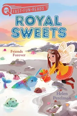 Prieteni pentru totdeauna: Royal Sweets 8 - Friends Forever: Royal Sweets 8