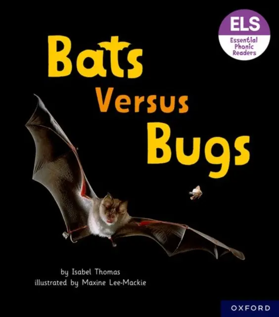 Litere și sunete esențiale: Essential Phonic Readers: Oxford Reading Level 3: Lilieci versus gândaci - Essential Letters and Sounds: Essential Phonic Readers: Oxford Reading Level 3: Bats versus Bugs