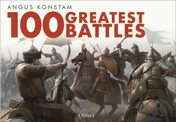 100 cele mai mari bătălii - 100 Greatest Battles