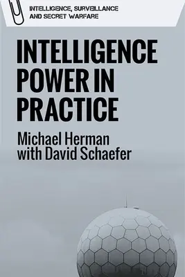 Puterea serviciilor de informații în practică - Intelligence Power in Practice