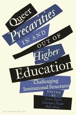 Queer Precarities in and Out of Higher Education: Contestarea structurilor instituționale - Queer Precarities in and Out of Higher Education: Challenging Institutional Structures