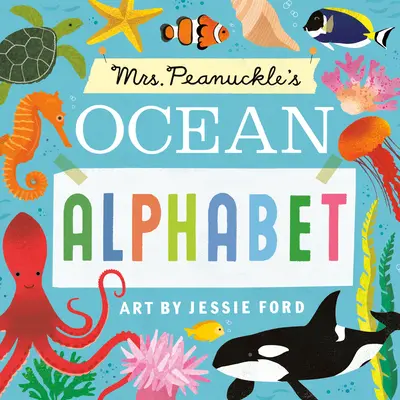 Alfabetul Oceanului al doamnei Peanuckle - Mrs. Peanuckle's Ocean Alphabet
