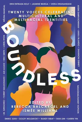 Boundless: Douăzeci de voci care celebrează identitățile multiculturale și multirasiale - Boundless: Twenty Voices Celebrating Multicultural and Multiracial Identities