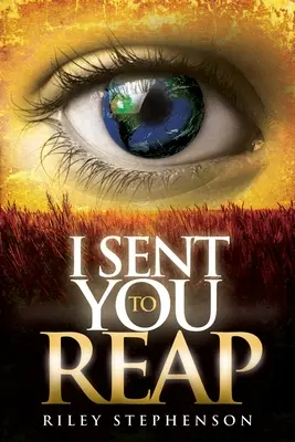 Te-am trimis să culegi - I Sent You to Reap