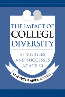 Impactul diversității universitare: Lupte și succese la vârsta de 30 de ani - The Impact of College Diversity: Struggles and Successes at Age 30