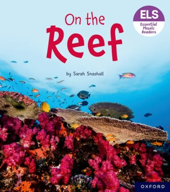 Litere și sunete esențiale: Essential Phonic Readers: Oxford Reading Level 3: On the Reef - Essential Letters and Sounds: Essential Phonic Readers: Oxford Reading Level 3: On the Reef