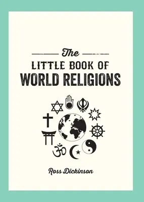 Mica carte a religiilor lumii: Un ghid de buzunar pentru credințe și practici spirituale - Little Book of World Religions: A Pocket Guide to Spiritual Beliefs and Practices