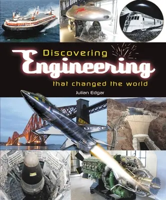 Descoperirea ingineriei care a schimbat lumea - Discovering Engineering That Changed the World