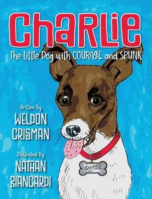 Charlie, cățelușul cu curaj și tupeu - Charlie, the Little Dog with Courage and Spunk
