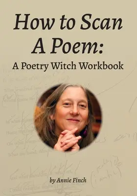 Cum să scanezi un poem: Un caiet de lucru pentru vrăjitoarea poeziei - How to Scan a Poem: A Poetry Witch Workbook