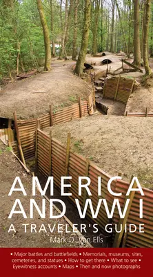 America și Primul Război Mondial: Ghidul unui călător - America and World War I: A Traveler's Guide