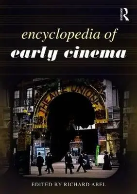 Enciclopedia cinematografiei timpurii - Encyclopedia of Early Cinema