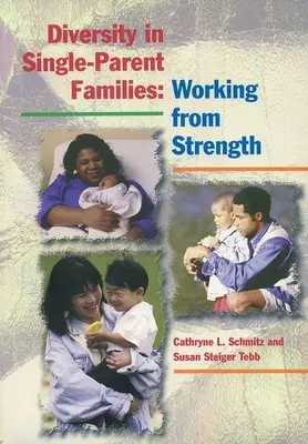 Diversitatea în familiile monoparentale: Lucrând din putere - Diversity in Single-Parent Families: Working from Strength