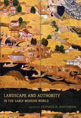 Peisaj și autoritate în lumea modernă timpurie - Landscape and Authority in the Early Modern World