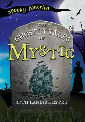 Poveștile fantomatice din Mystic - The Ghostly Tales of Mystic