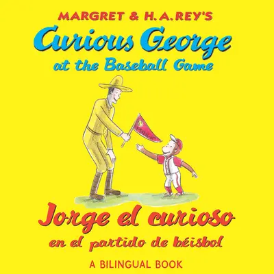 Curiosul George la meciul de baseball/Jorge El Curioso En El Partido de Bisbol: Bilingv engleză-spaniolă - Curious George at the Baseball Game/Jorge El Curioso En El Partido de Bisbol: Bilingual English-Spanish