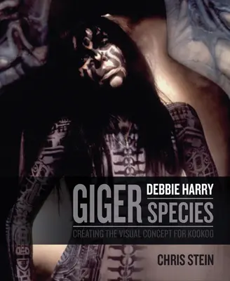 H.R. Giger: Debbie Harry Metamorfoză: Crearea conceptului vizual pentru Kookoo - H.R. Giger: Debbie Harry Metamorphosis: Creating the Visual Concept for Kookoo