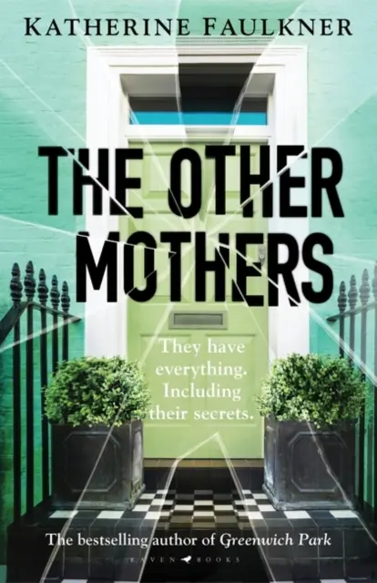 Alte mame - noul thriller imposibil de ghicit și de uitat al autorului bestsellerului internațional Greenwich Park - Other Mothers - the unguessable, unputdownable new thriller from the internationally bestselling author of Greenwich Park
