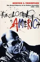 Fear and Loathing in America - Odiseea brutală a unui jurnalist în afara legii 1968-1976 - Fear and Loathing in America - The Brutal Odyssey of an Outlaw Journalist 1968-1976