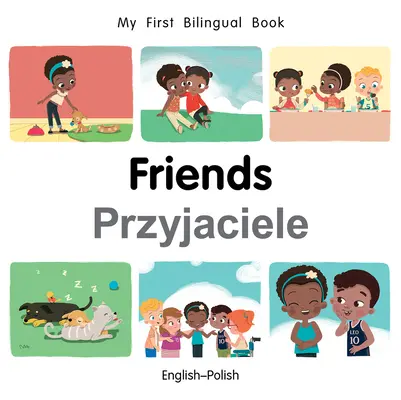 My First Bilingual Book-Friends (engleză-poloneză) - My First Bilingual Book-Friends (English-Polish)