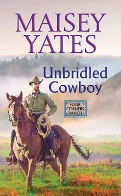 Cowboy dezlănțuit: Four Corners Ranch - Unbridled Cowboy: Four Corners Ranch