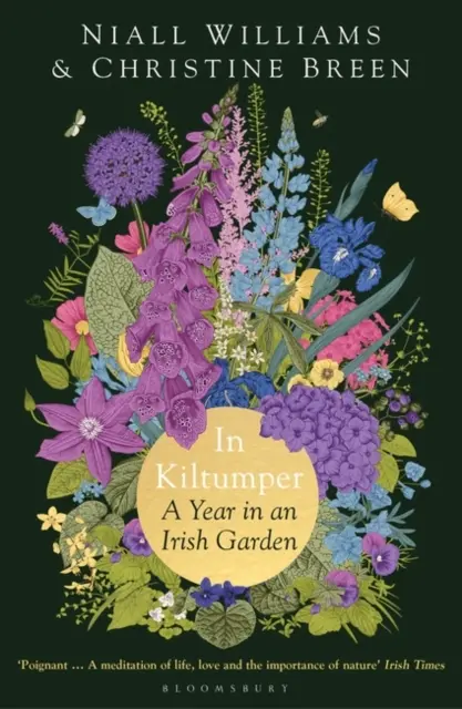 În Kiltumper - Un an într-o grădină irlandeză - In Kiltumper - A Year in an Irish Garden