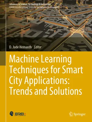 Tehnici de învățare automată pentru aplicații urbane inteligente: Tendințe și soluții - Machine Learning Techniques for Smart City Applications: Trends and Solutions