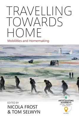 Călătorind spre casă: Mobilități și gospodărire - Travelling Towards Home: Mobilities and Homemaking