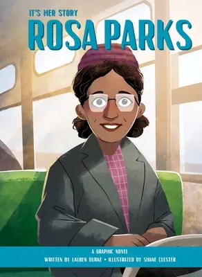 Este povestea ei: Rosa Parks: Un roman grafic - It's Her Story Rosa Parks: A Graphic Novel