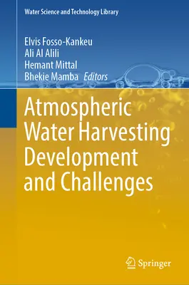 Dezvoltarea și provocările colectării apei atmosferice - Atmospheric Water Harvesting Development and Challenges