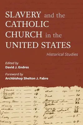Sclavia și Biserica Catolică în Statele Unite: Studii istorice - Slavery and the Catholic Church in the United States: Historical Studies