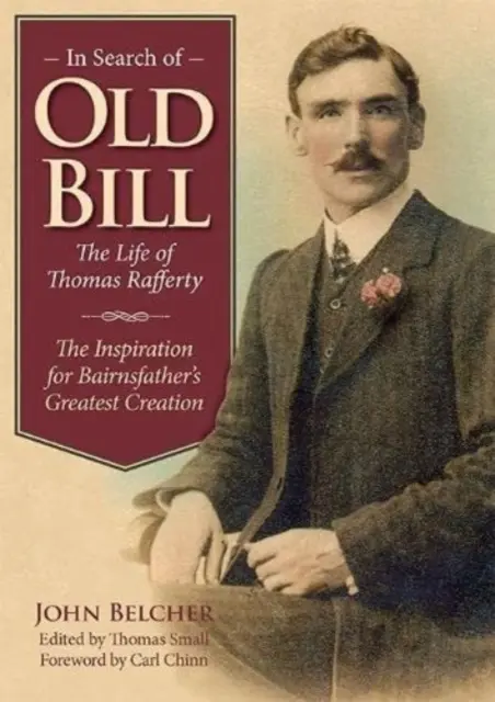 În căutarea bătrânului Bill: Viața lui Thomas Rafferty - In Search of Old Bill: The Life of Thomas Rafferty