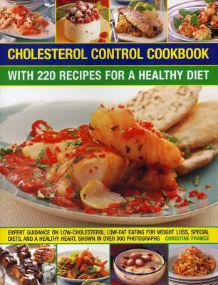 Carte de bucate pentru controlul colesterolului: Cu 220 de rețete pentru o dietă sănătoasă - Cholesterol Control Cookbook: With 220 Recipes for a Healthy Diet