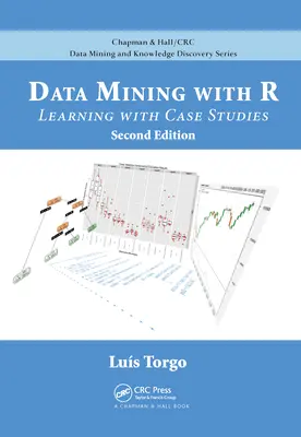 Data Mining cu R: Învățare cu studii de caz, ediția a doua - Data Mining with R: Learning with Case Studies, Second Edition
