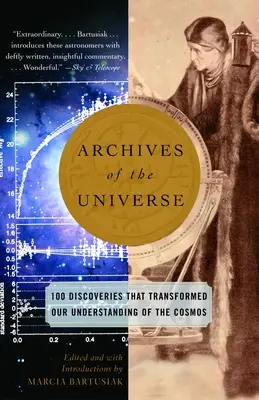Arhivele Universului: 100 de descoperiri care au transformat înțelegerea noastră a cosmosului - Archives of the Universe: 100 Discoveries That Transformed Our Understanding of the Cosmos